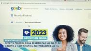 Imposto de Renda 2023: Receita Federal paga restituição no dia 31 de agosto 