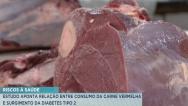 Consumo da carne vermelha pode aumentar surgimento da diabetes tipo 2, diz estudo