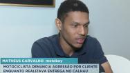 Motoboy agredido por cliente no Calhau conta detalhes do caso