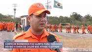 Corpo de Bombeiros alerta para cuidados redobrados por conta de onda de calor