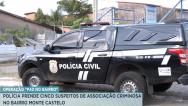 Polícia prende suspeitos de associação criminosa no bairro Monte Castelo