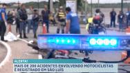 Mais de 200 acidentes envolvendo motocicletas foram registrados nas avenidas de São Luís