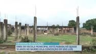 Moradores pedem retomada das obras de escola em São Luís