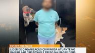Suspeito de ser líder de organização criminosa é preso pela polícia