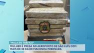 Mulher é presa com quase 40 kg de drogas em aeroporto de São Luís 