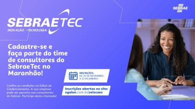 Sebrae MA abre edital para credenciamento de consultores no programa Sebraetec