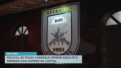 Agente do BOPE frustra assalto no bairro Vila dos Nobres, em São Luís