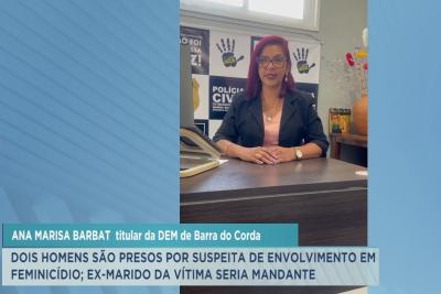 Barra do Corda: polícia prende suspeitos de envolvimento em feminicídio