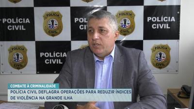 Polícia Civil realiza operações para reduzir índices de violência na Grande Ilha