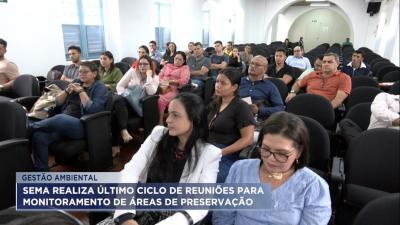 Sema realiza último ciclo de reuniões para monitoramento de áreas de preservação