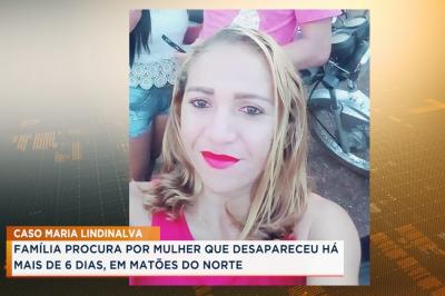 Matões do Norte: família busca mulher desaparecida há seis dias