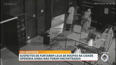 Suspeitos de furtarem mais de R$ 20 mil em loja na Cidade Operária permanecem foragidos