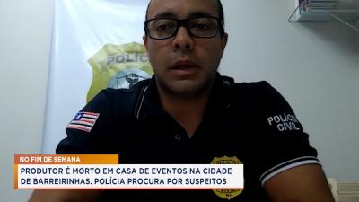 Polícia procura envolvido em assassinato de produtor musical em Barreirinhas