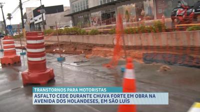 Asfalto cede durante chuvas em obra na Avenida dos Holandeses na capital