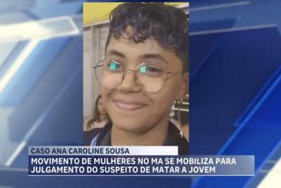 Caso Ana Caroline: suspeito de assassinato vai a julgamento na terça (30)