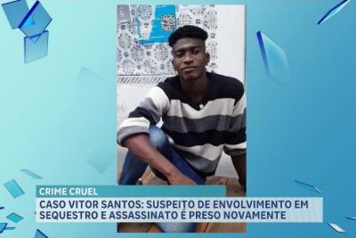 Caso Vítor Santos: suspeito de envolvimento em sequestro e assassinato é preso novamente