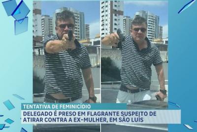 Delegado é preso em flagrante, suspeito de atirar contra a ex-mulher em São Luís