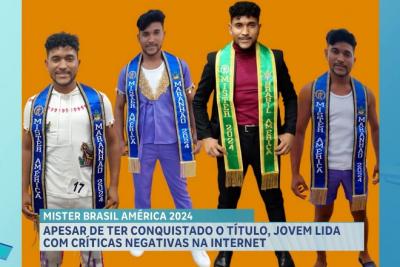 Mister Brasil América 2024: jovem maranhense lida com críticas na internet