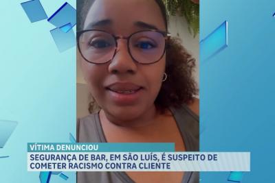 Segurança de bar, em São Luís, é suspeito de cometer racismo contra cliente do estabelecimento