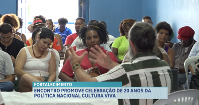 Encontro promove celebração de 20 anos da Política Nacional Cultura Viva