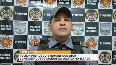 Polícia conduz foragidos da Justiça no interior do MA