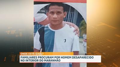 Família busca homem desaparecido em Coroatá