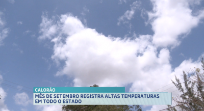 Mês de setembro registra altas temperaturas no Maranhão 