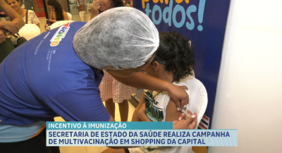 Secretaria de Estado da Saúde realiza campanha de multivacinação em shopping de São Luís    