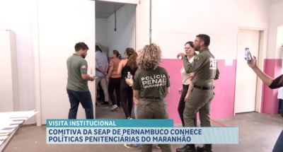 Comitiva da SEAP de Pernambuco conhece políticas penitenciárias do Maranhão