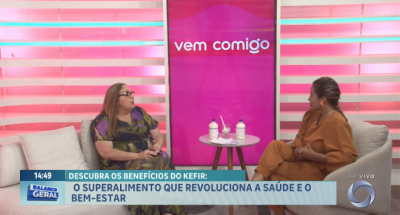 Vem Comigo: Descubra os benefícios do Kefir