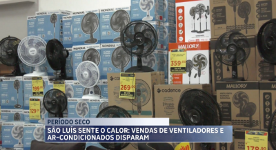 Vendas de ventiladores e ar condicionados disparam em São Luís devido ao período seco  