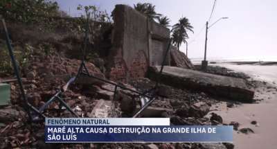 Maré alta causa destruição na Grande ilha de São Luís 