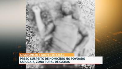 Preso suspeito de matar homem com golpes de facão na zona rural de Caxias