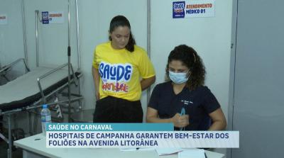 Hospitais de Campanha instalados nos circuitos garantem bem-estar dos foliões