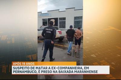 Suspeito de matar a ex-companheira em Pernambuco é preso em Pinheiro, no MA