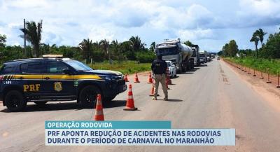 PRF-MA aponta redução de acidentes nas rodovias durante a Operação Carnaval 2025