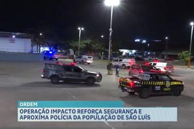 Operação Impacto reforça segurança e aproxima polícia da comunidade na área Leste de São Luís
