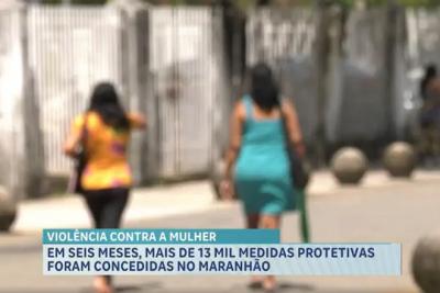 Mais de 13 mil medidas protetivas são concedidas no Maranhão no 1º semestre de 2025