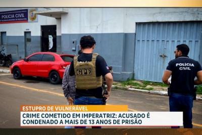 Autor de estupro de vulnerável é preso pela Polícia Civil em Imperatriz