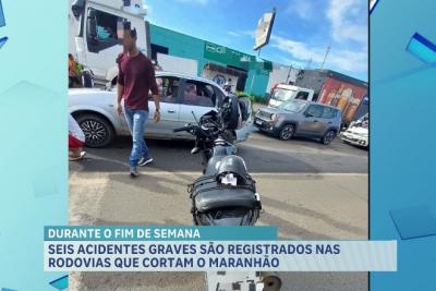 Seis acidentes graves são registrados nas rodovias que cortam o Maranhão