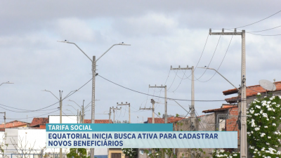 Tarifa Social: Equatorial inicia busca ativa para cadastrar novos beneficiários