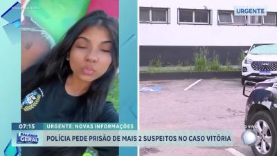 Polícia pede prisão de mais dois suspeitos de envolvimento na morte de Vitória