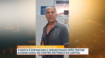 Taxista é espancado e sequestrado após tentar ajudar casal no Centro Histórico da capital