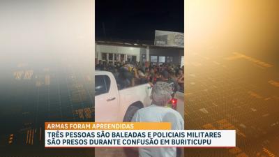Três pessoas são baleadas e policiais militares são presos durante confusão em Buriticupu