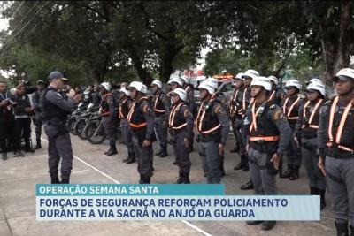 Operação Via Sacra: segurança é reforçada no Anjo da Guarda e em todo o Maranhão