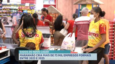 Maranhão gera mais de 73 mil empregos formais entre 2023 e 2025 