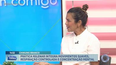 Vem Comigo: mestra em chikung fala sobre prática milenar chinesa