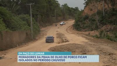 Falta de pavimentação causa prejuízos a moradores na praia Olho de Porco, em Paço do Lumiar.