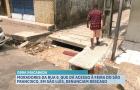 Obras inacabadas: buracos causam riscos de acidentes à pedestres no bairro São Francisco, em São Luís