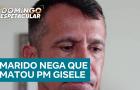 Caso PM Gisele: em entrevista exclusiva a Cabrini, coronel nega acusações de ter matado a esposa